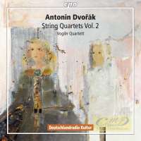 Dvorak: String Quartets Vol. 2